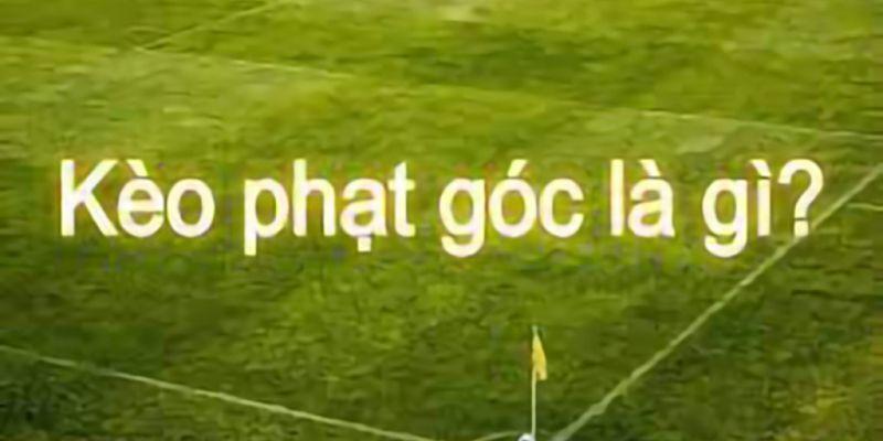 Đôi nét về kèo phạt góc