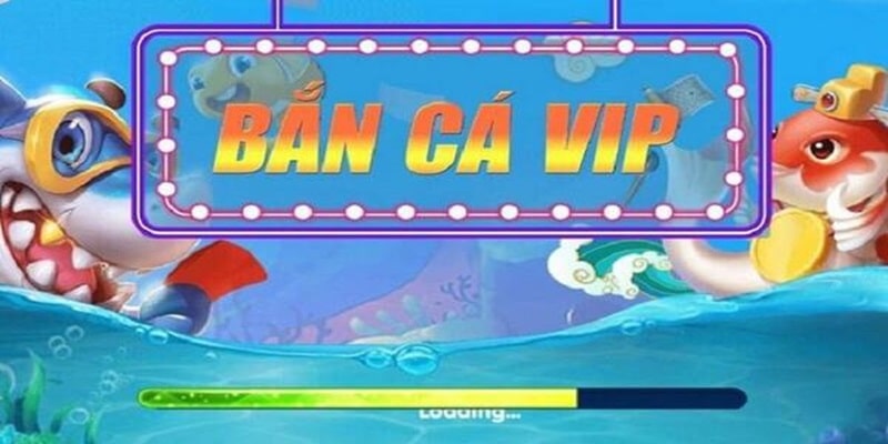 Bắn Cá Vip – Điểm Đến Lý Tưởng Cho Game Thủ Mê Bắn Cá